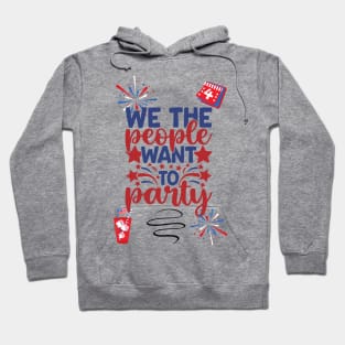 We The People Want To Party Hoodie